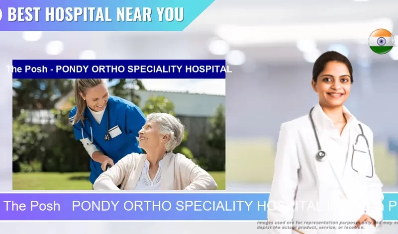 The Posh PONDY ORTHO SPECIALITY HOSPITAL located in Pincode 605009 Puducherry