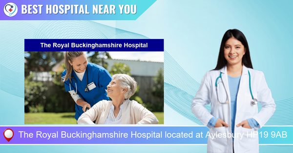 The Royal Buckinghamshire Hospital located at Aylesbury HP19 9AB