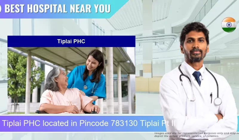 Tiplai PHC located in Pincode 783130 Tiplai Pt II