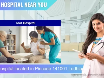 Toor Hospital located in Pincode 141001 Ludhiana