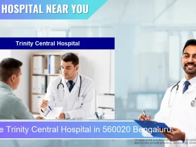 Trinity Central Hospital located in Pincode 560020 Bengaluru