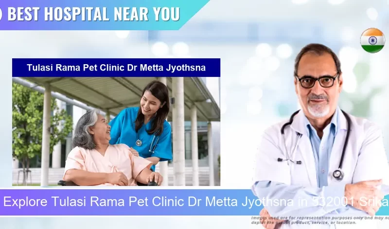 Tulasi Rama Pet Clinic Dr Metta Jyothsna located in Pincode 532001 Srikakulam