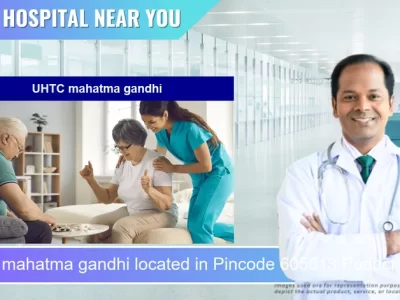 UHTC mahatma gandhi located in Pincode 605013 Puducherry
