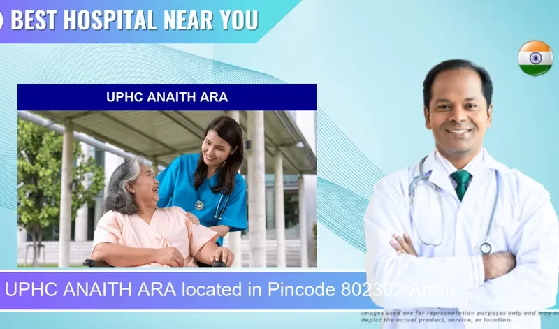 UPHC ANAITH ARA located in Pincode 802302 Arrah