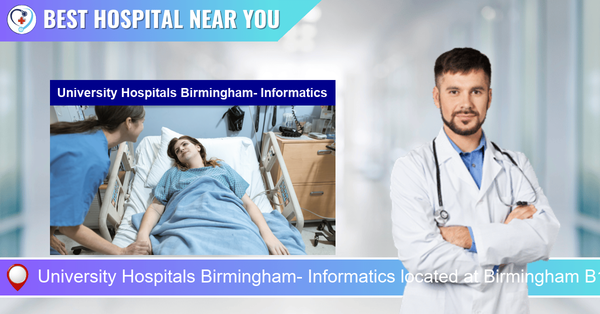 University Hospitals Birmingham- Informatics located at Birmingham B15 1JD