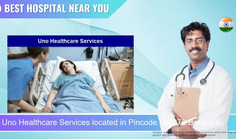 Uno Healthcare Services located in Pincode 560076 Bengaluru