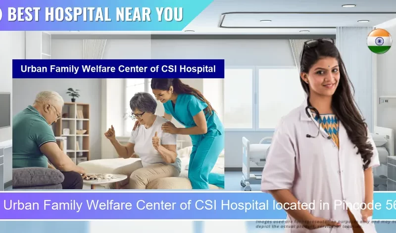 Urban Family Welfare Center of CSI Hospital located in Pincode 560005 Bengaluru
