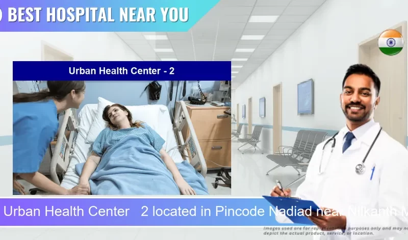 Urban Health Center 2 located in Pincode Nadiad near Nilkanth Mahadev Temple
