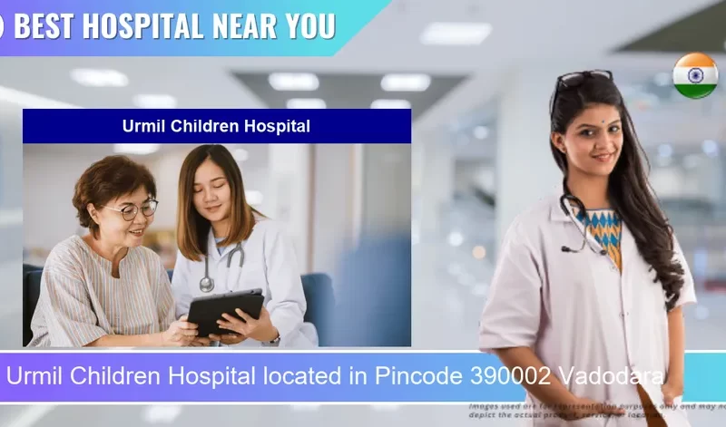 Urmil Children Hospital located in Pincode 390002 Vadodara