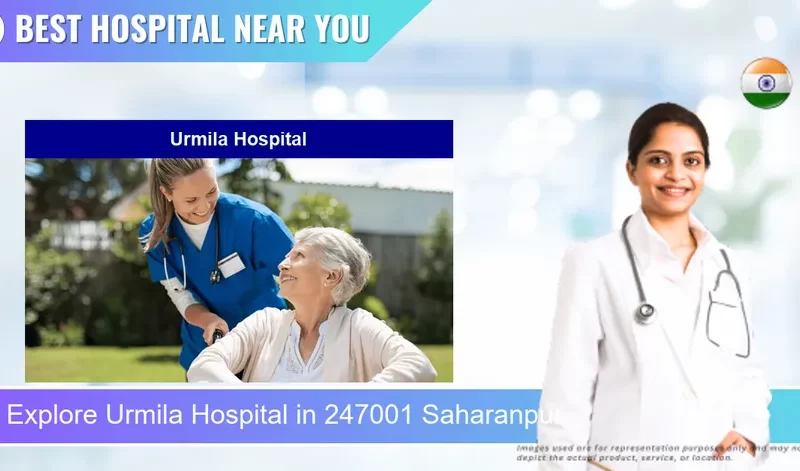 Urmila Hospital located in Pincode 247001 Saharanpur