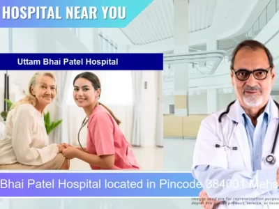 Uttam Bhai Patel Hospital located in Pincode 384001 Mehsana
