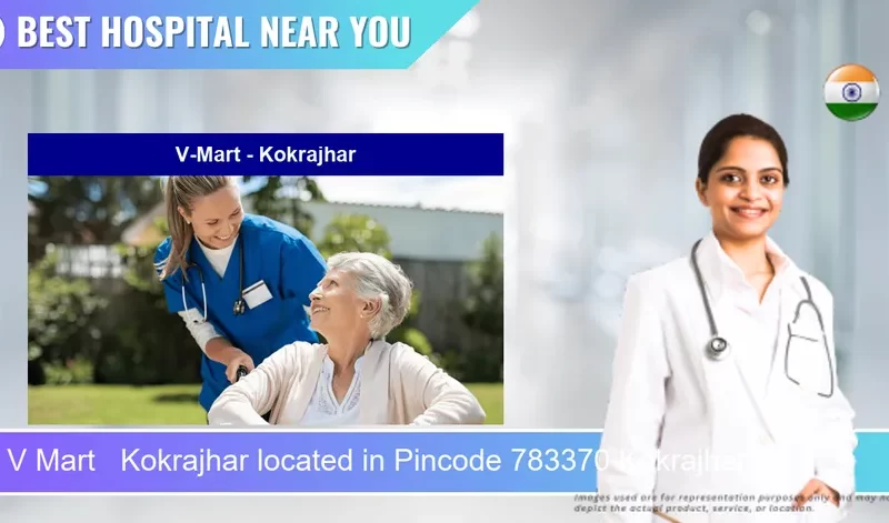 V Mart Kokrajhar located in Pincode 783370 Kokrajhar