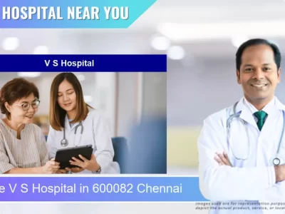 V S Hospital located in Pincode 600082 Chennai