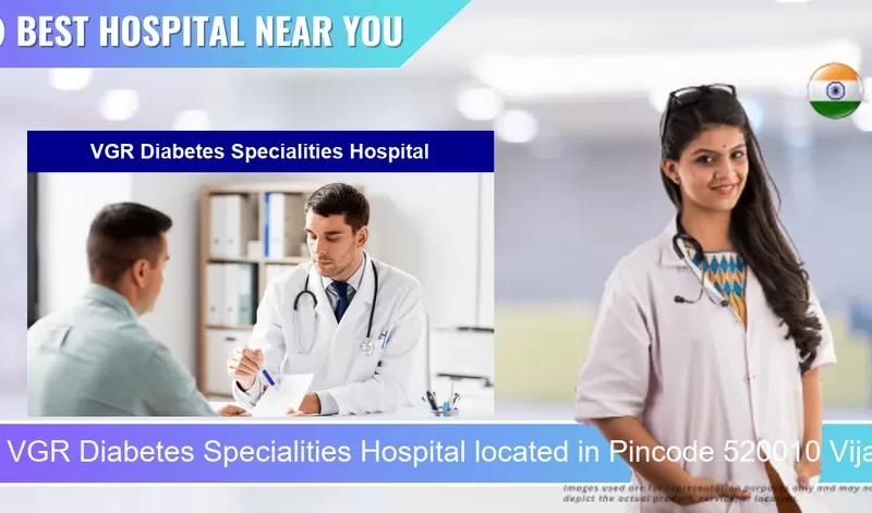 VGR Diabetes Specialities Hospital located in Pincode 520010 Vijayawada