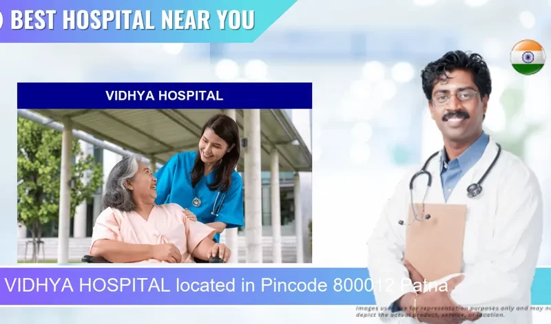 VIDHYA HOSPITAL located in Pincode 800012 Patna