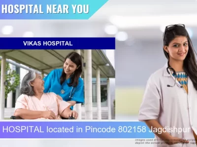 VIKAS HOSPITAL located in Pincode 802158 Jagdishpur