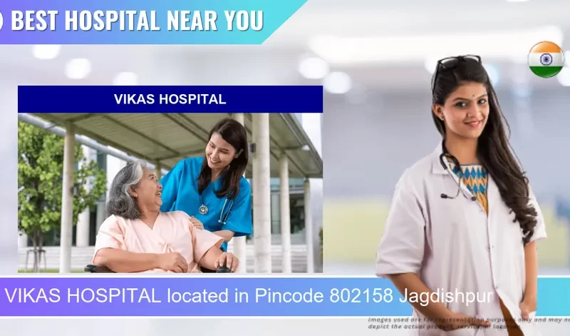 VIKAS HOSPITAL located in Pincode 802158 Jagdishpur