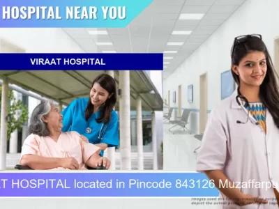 VIRAAT HOSPITAL located in Pincode 843126 Muzaffarpur
