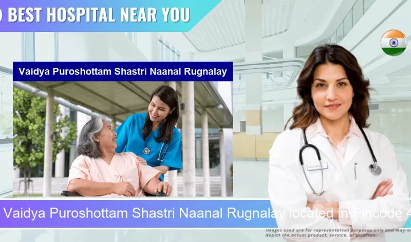 Vaidya Puroshottam Shastri Naanal Rugnalay located in Pincode 411004 Pune