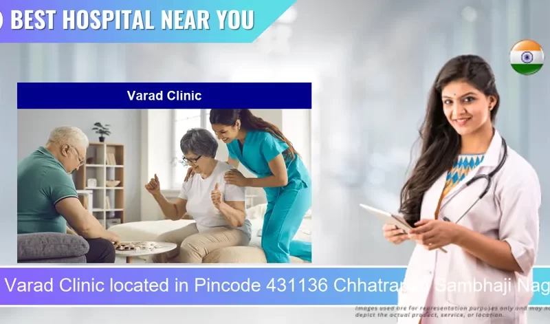 Varad Clinic located in Pincode 431136 Chhatrapati Sambhaji Nagar
