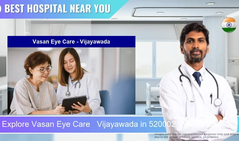 Vasan Eye Care Vijayawada located in Pincode 520002 Vijayawada