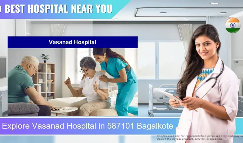 Vasanad Hospital located in Pincode 587101 Bagalkote