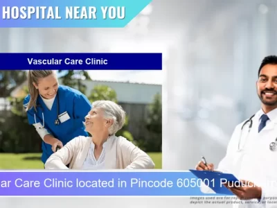 Vascular Care Clinic located in Pincode 605001 Puducherry