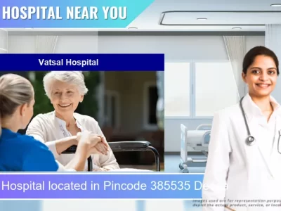 Vatsal Hospital located in Pincode 385535 Deesa