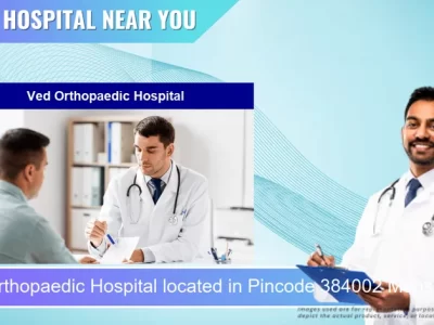 Ved Orthopaedic Hospital located in Pincode 384002 Mehsana