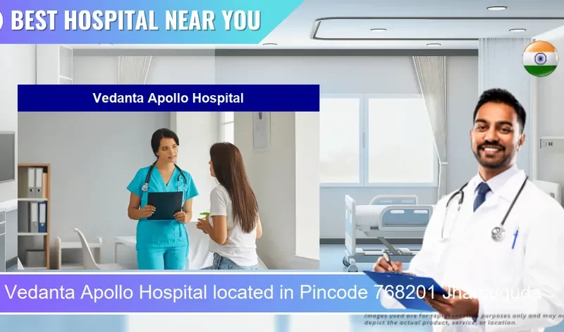 Vedanta Apollo Hospital located in Pincode 768201 Jharsuguda