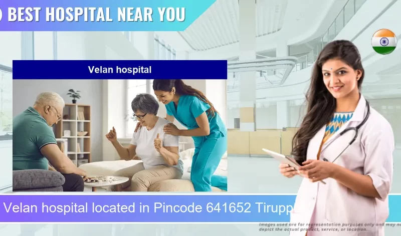 Velan hospital located in Pincode 641652 Tiruppur