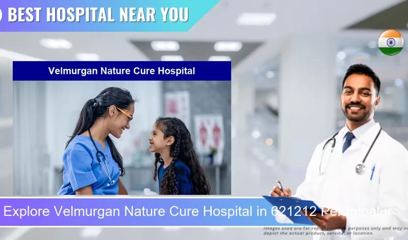 Velmurgan Nature Cure Hospital located in Pincode 621212 Perambalur