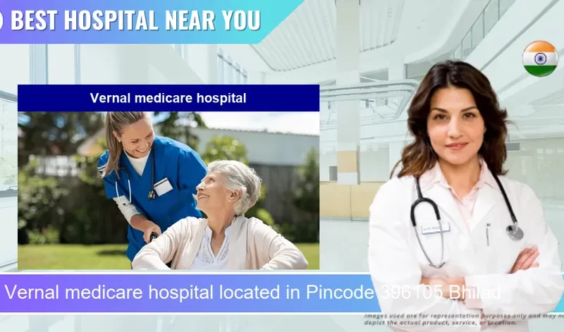 Vernal medicare hospital located in Pincode 396105 Bhilad