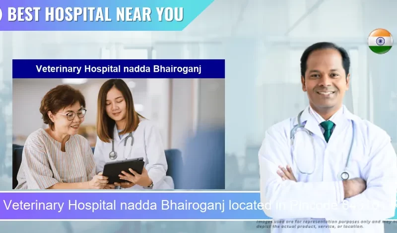Veterinary Hospital nadda Bhairoganj located in Pincode 845101 Ratanpurwa
