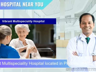 Vibrant Multispeciality Hospital located in Pincode 384002 Mehsana