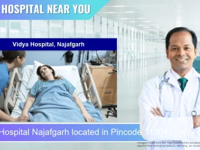 Vidya Hospital Najafgarh located in Pincode 110043 Delhi