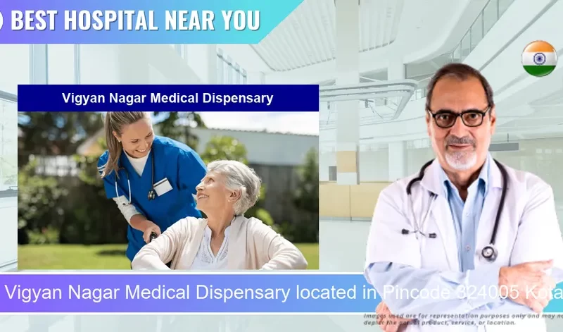 Vigyan Nagar Medical Dispensary located in Pincode 324005 Kota