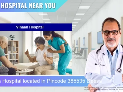 Vihaan Hospital located in Pincode 385535 Deesa