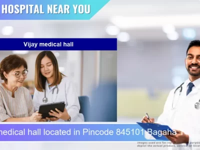 Vijay medical hall located in Pincode 845101 Bagaha 1