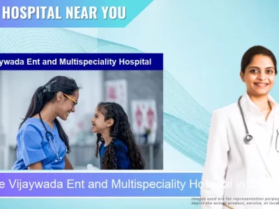 Vijaywada Ent and Multispeciality Hospital located in Pincode 520002 Vijayawada