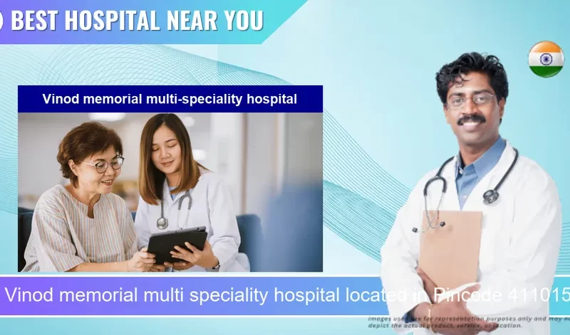 Vinod memorial multi speciality hospital located in Pincode 411015 Pune