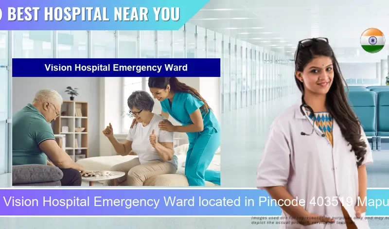 Vision Hospital Emergency Ward located in Pincode 403519 Mapusa