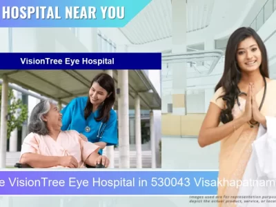 VisionTree Eye Hospital located in Pincode 530043 Visakhapatnam