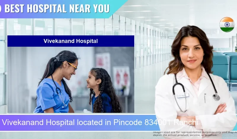 Vivekanand Hospital located in Pincode 834001 Ranchi