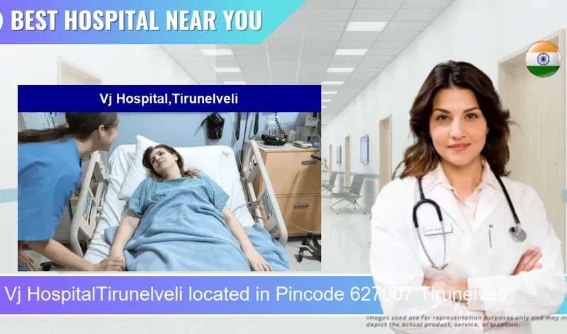 Vj HospitalTirunelveli located in Pincode 627007 Tirunelveli