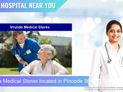 Vrunda Medical Stores located in Pincode 384002 Mehsana