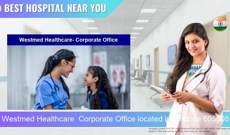 Westmed Healthcare Corporate Office located in Pincode 605008 Puducherry
