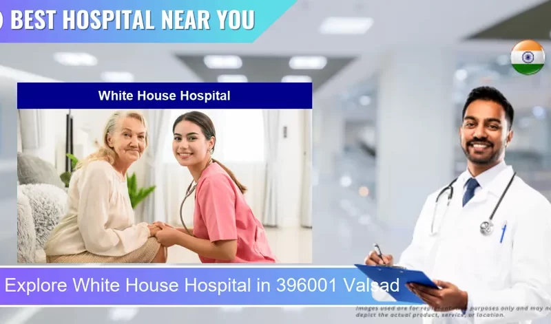 White House Hospital located in Pincode 396001 Valsad