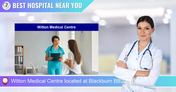 Witton Medical Centre located at Blackburn BB2 2SU