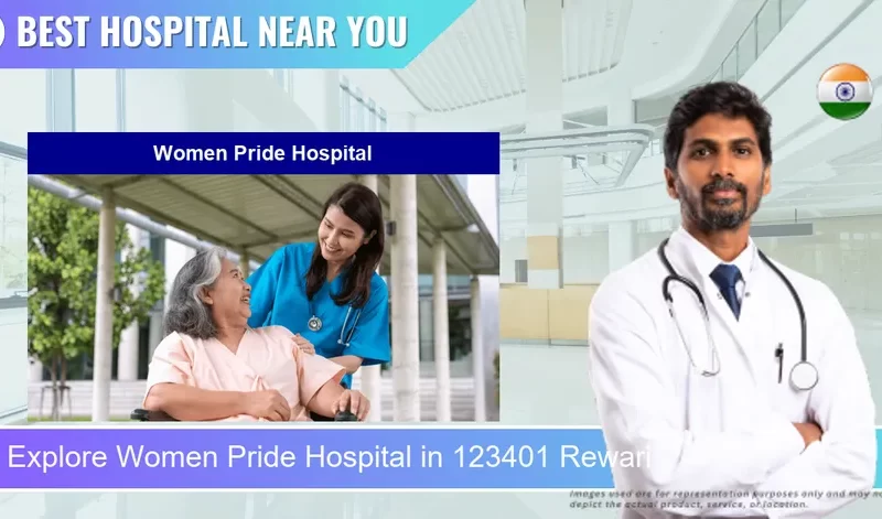 Women Pride Hospital located in Pincode 123401 Rewari